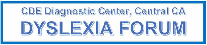 CDE Diagnostic Center, Central CA Dyslexia Forumn
